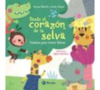 Desde el corazón de la selva. Cuentos para crecer felices (Castellano - A PARTIR DE 3 AÑOS - CUENTOS - Cuentos cortos)