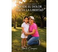 DESDE EL DOLOR HACIA LA LIBERTAD: DEVOCIONAL PARA TI