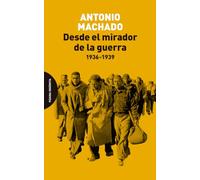 Desde el mirador de la guerra: 1936-1939 (ENSAYO)