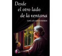 Desde el otro lado de la ventana (Novela)
