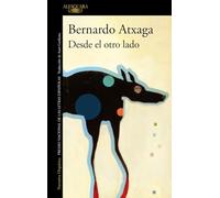 Desde el otro lado: El nuevo libro del autor de «Obabakoak», Premio Nacional de las Letras Españolas (Hispánica)