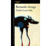 Desde el otro lado: El nuevo libro del autor de «Obabakoak», Premio Nacional de las Letras Españolas (Hispánica)