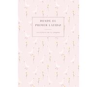 Desde el primer latido - Diario de embarazo y primer año del bebé: Colección Campiña - Silvestre Rosa