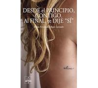 Desde el principio, contigo. Al final, te dije sí