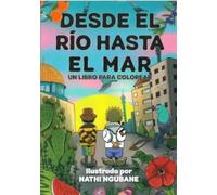 DESDE EL RIO HASTA EL MAR (UN LIBRO PARA COLOREAR)