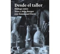 Desde el taller: Diálogo entre Yves y John Berger con Emmanuel Favre – Gustavo Gili, SL