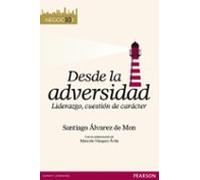 Desde La Adversidad: Liderazgo Cuestion De Caracter