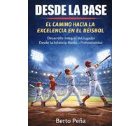 Desde la Base: El Camino Hacia la Excelencia en el Béisbol
