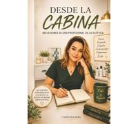 DESDE LA CABINA: Reflexiones de una profesional de la Estética