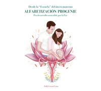 Desde la "Escuela" del útero materno ALFABETIZACIÓN PROGENIE: Pro desarrollo sostenible por La Paz