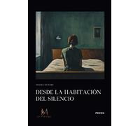 DESDE LA HABITACION DEL SILENCIO | Araceli Esteves Castro