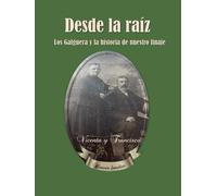 Desde la raíz: Los Galguera y la historia de nuestro linaje
