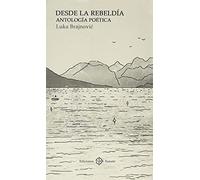 Desde la rebeldía. Antología poética (SIN COLECCION)