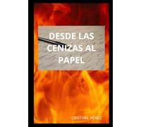 DESDE LAS CENIZAS AL PAPEL