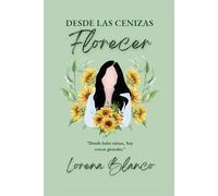 DESDE LAS CENIZAS FLORECER: "Donde hubo ruinas hoy crecen girasoles."