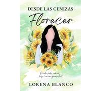 DESDE LAS CENIZAS FLORECER: "Donde hubo ruinas hoy crecen girasoles."