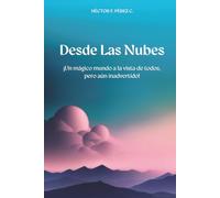 Desde Las Nubes: ¡Un mágico mundo a la vista de todos, pero aún inadvertido!