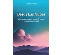 Desde Las Nubes: ¡Un mágico mundo a la vista de todos, pero aún inadvertido!