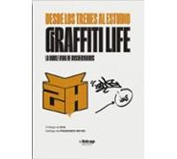 Desde Los Trenes Al Estudio. Graffiti Life