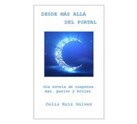 DESDE MÁS ALLÁ DEL PORTAL: Una novela de suspense, mar, pasión y brujas.
