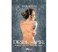 Desde mi piel: Poemas de una Panambi Vera