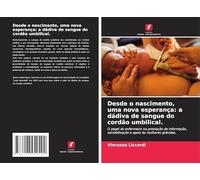 Desde o nascimento, uma nova esperança: a dádiva de sangue do cordão umbilical.: O papel do enfermeiro na prestação de informação, sensibilização e apoio às mulheres grávidas.