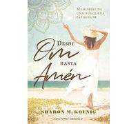 Desde Om hasta Amén: Memorias de una búsqueda espiritual (Espiritualidad y vida interior)