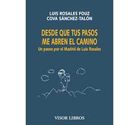 Desde que tus pasos me abren el camino: Un paseo por el Madrid de Luis Rosales: 23 (Visor Literario)