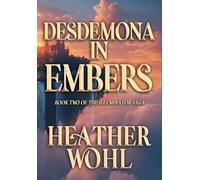 Desdemona in Embers: Book Two of the Illuminator Saga: 2