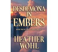Desdemona in Embers: Book Two of the Illuminator Saga: 2