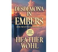 Desdemona in Embers: Book Two of the Illuminator Saga (LARGE PRINT EDITION): 2