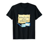 Deseando un día sin Errores de sintaxis Programador Humor Camiseta