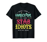 Desearía ser un Unicornio para Poder apuñalar a los Idiotas Unicornio Divertido Camiseta