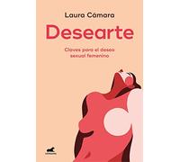 Desearte: Claves para el deseo sexual femenino (Vergara)