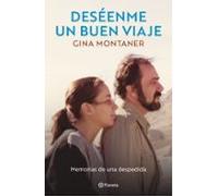 Deséenme un buen viaje: Memorias de una despedida (No Ficción)