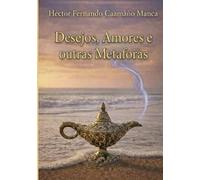 Desejos, amores e outras metáforas