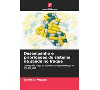 Desempenho e prioridades do sistema de saúde no Iraque: Demografia, força de trabalho e carga de doença na era dos ODS