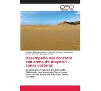 Desempeño del concreto con arena de playa en zonas costeras: Desempeño Mecánico del Concreto Elaborado con Arena de Playa como Sustituto de Arena de Banco en Zonas Costeras