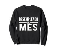 Desempleado del Mes Funny Ironía Española Sudadera