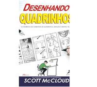 Desenhando quadrinhos: os segredos das narrativas de quadrinhos, mangás e graphic novels