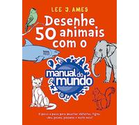 Desenhe 50 Animais Com o Manual do Mundo (Em Portugues do Brasil)