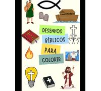 Desenhos Bíblicos Para Colorir: Evangelize sua criança por meio da diversão!