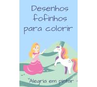 Desenhos fofinhos para colorir: Alegria em pintar