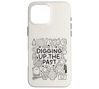 Desenterrando el Pasado - Arqueología & Amante de la Historia Carcasa para iPhone 16 Pro MAX
