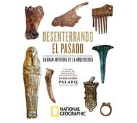 Desenterrando el pasado — La gran aventura de la arqueología — II Premio Fundación Palarq