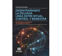 Desentrañando la Delgada Línea entre Ritual, Control y Bienestar: Una Perspectiva Antropológica de la Inteligencia Artificial