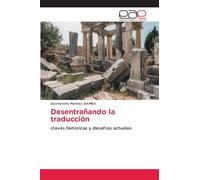 Desentrañando la traducción: claves históricas y desafíos actuales