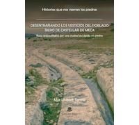 Desentrañando los vestigios del poblado íbero de Castellar de Meca