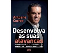 Desenvolva As Suas Alavancas: As Três Ondas De Alavancagem Para Conquistar A Sua Vida Sustentável