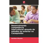 Desenvolvendo competência intercultural através de estudos no exterior no Cazaquistão